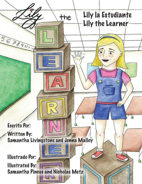 Lily the Learner - ESL - English as a Second Language: The book was written by FIRST Team 1676, The Pascack Pi-oneers to inspire children to love science, technology, engineering, and mathematics just as much as they do.