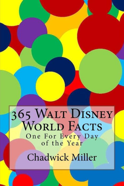 365 Walt Disney World Facts: One For Every Day of the Year