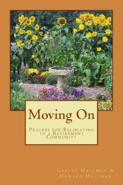Moving On: Prayers for Relocating to a Retirement Community