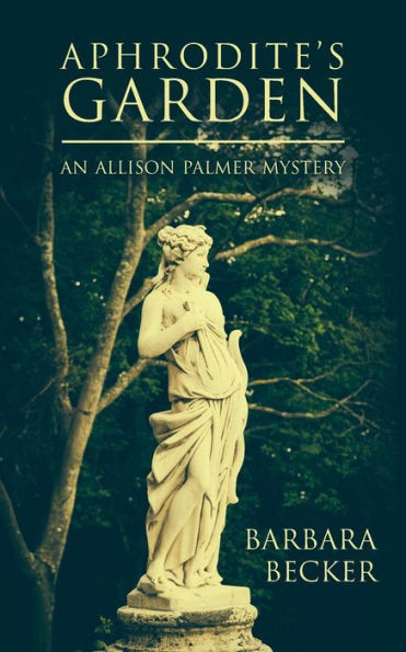 Aphrodite's Garden: An Allison Palmer Mystery