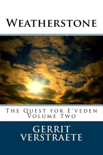 Weatherstone: The Quest for E'veden: Volume Two