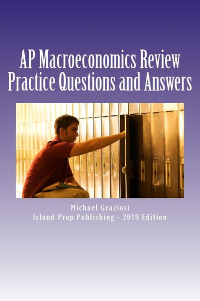 AP Macroeconomics Review: 400 Practice Questions and Answer Explanations