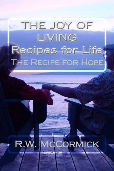 The Joy of Living--Recipes for Life: The Recipe for Hope