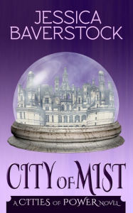 Title: City of Mist: A Cities of Power Novel, Author: Jessica Baverstock