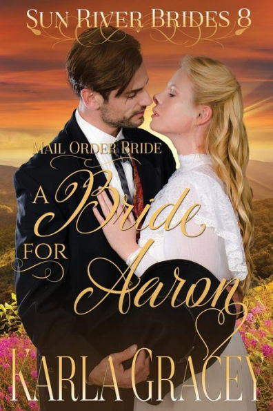 Mail Order Bride - A Bride for Aaron: Sweet Clean Historical Western Mail Order Bride Inspirational Romance