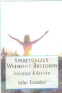 Spirituality Without Religion: Second Edition