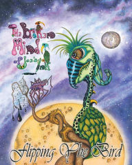 Title: Flipping The Bird: The Broken Mind of Joe's Ink, Author: Kate Britt