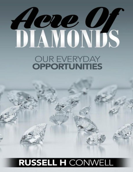 Acre of Diamonds by Russell H Conwell: Founder of Temple University