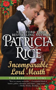 Title: Incomparable Lord Meath: A Rebellious Sons Novella, Author: Patricia Rice