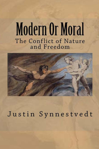 Modern Or Moral: The Conflict of Nature and Freedom