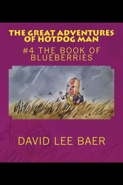 The Great Adventures of Hotdog Man: #4 The Book of Blueberries