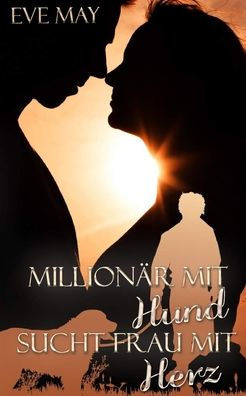 Millionaer Mit Hund Sucht Frau Mit Herz