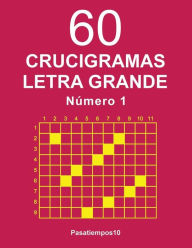 Title: 60 Crucigramas Letra Grande - N. 1, Author: Pasatiempos10