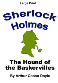 Title: The Hound of the Baskervilles: Sherlock Holmes in Large Print, Author: Craig Stephen Copland