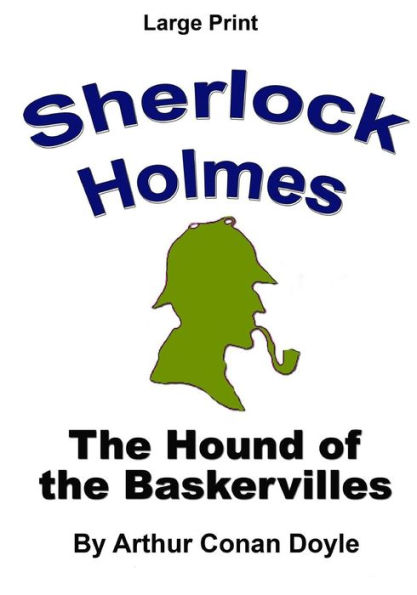 The Hound of the Baskervilles: Sherlock Holmes in Large Print