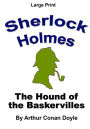 The Hound of the Baskervilles: Sherlock Holmes in Large Print