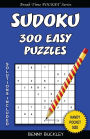 Sudoku 300 Easy Puzzles. Solutions Included: A Break Time Pocket Series Book