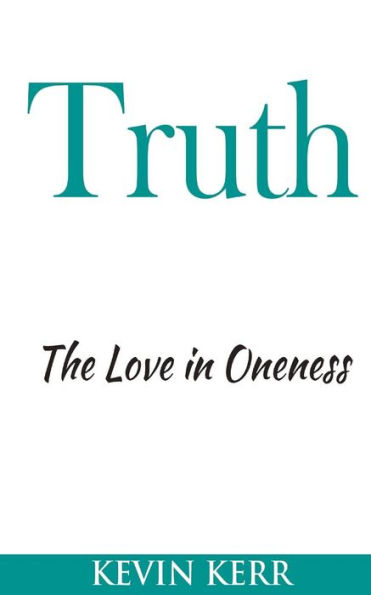 Truth: The Love Oneness.