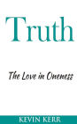 Truth: The Love in Oneness.