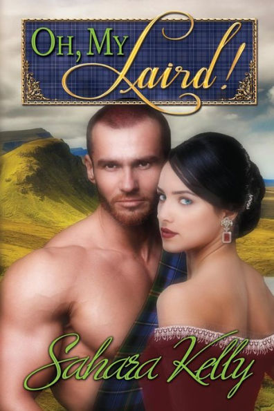 Oh My Laird!: A Risqué Regency Romance