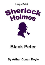 Title: Black Peter: Sherlock Holmes in Large Print, Author: Craig Setphen Copland