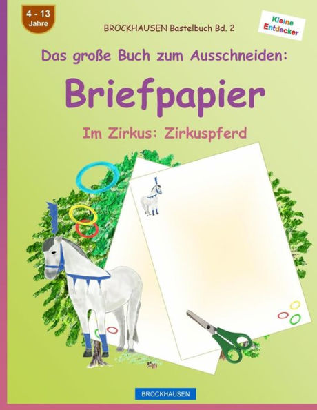BROCKHAUSEN Bastelbuch Band 2 - Das große Buch zum Ausschneiden: Briefpapier: Im Zirkus: Zirkuspferd
