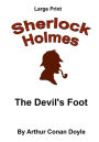 The Devil's Foot: Sherlock Holmes in Large Print