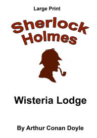 Title: Wisteria Lodge: Sherlock Holmes in Large Print, Author: Craig Stephen Copland