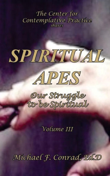 Spiritual Apes: The Struggle to be Spiritual