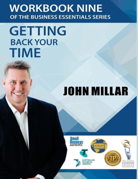 Workbook Nine of the Business Essentials Series: Getting Back Your Time