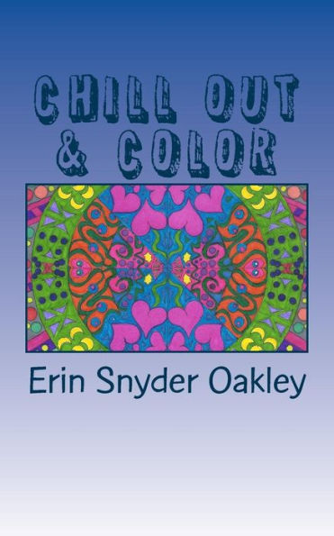 Chill Out and Color: Calming Patterns to Color