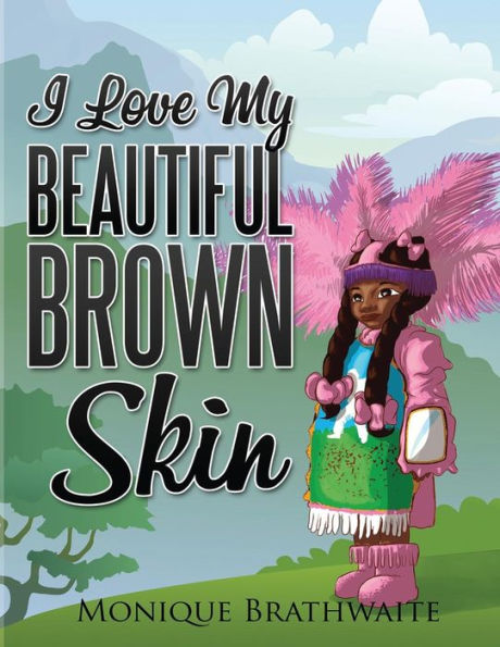 I Love My Beautiful Brown Skin