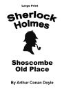 Shoscombe Old Place: Sherlock Holmes in Large Print
