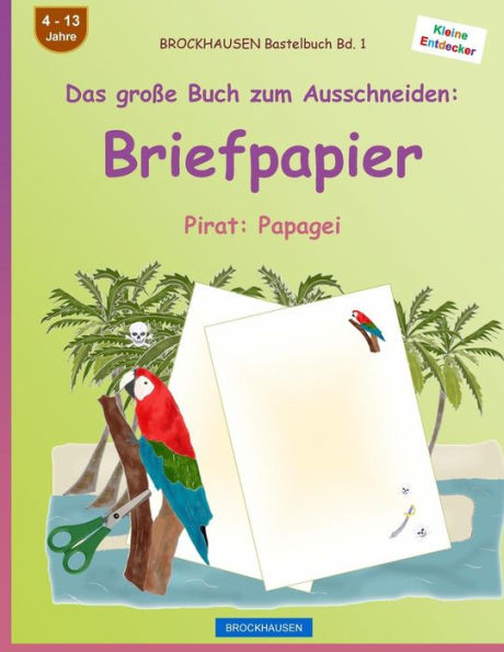 BROCKHAUSEN Bastelbuch Band 1 - Das große Buch zum Ausschneiden: Briefpapier: Pirat: Papagei