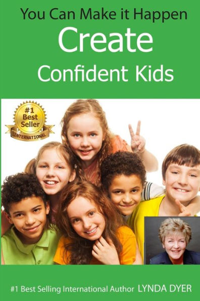 You Can Make It Happen: Create Confident Kids