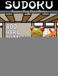 Title: Famous Frog Sudoku 400 Hard Puzzles With Solutions: A Hard Series Book, Author: Dan Croker
