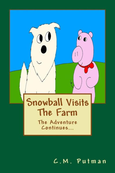 Snowball Visits The Farm: The Adventure Continues...