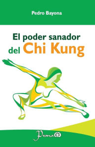 Title: El poder sanador del Chi Kung, Author: Pedro Bayona