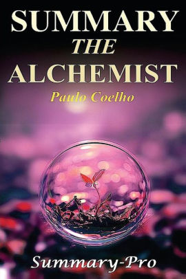 Summary The Alchemist Book Of Paulo Coelho A Full Summarypaperback - 