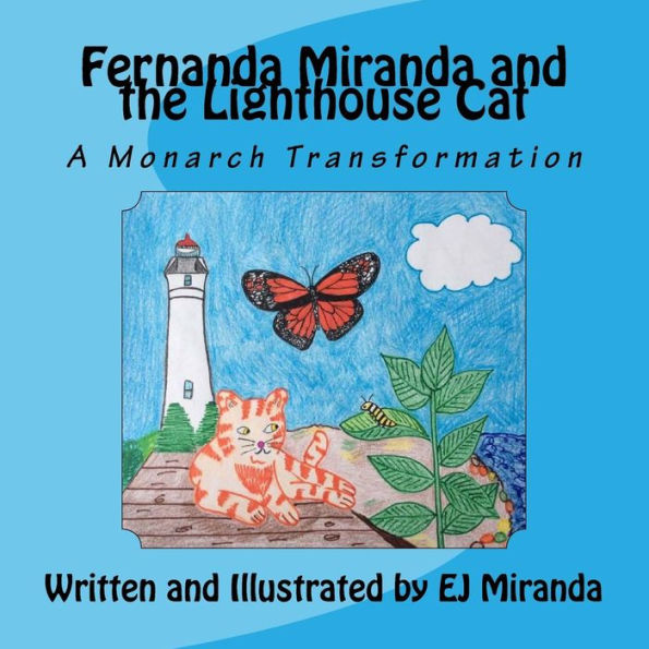 Fernanda Miranda and the Lighthouse Cat: A Monarch Transformation