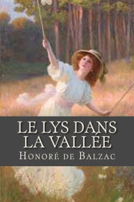 Title: Le Lys dans la vallee, Author: Honore de Balzac