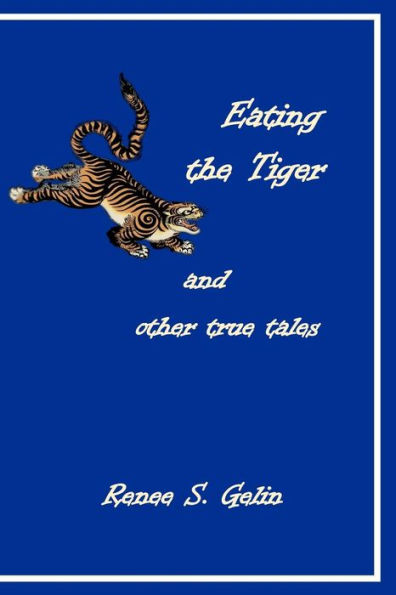 Eating the Tiger: and other true tales