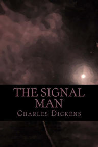 Title: The Signal Man, Author: 510 Classics