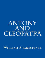 Title: Antony And Cleopatra, Author: William Shakespeare