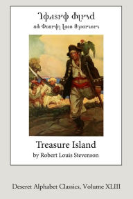 Title: Treasure Island (Deseret Alphabet Edition), Author: Robert Louis Stevenson