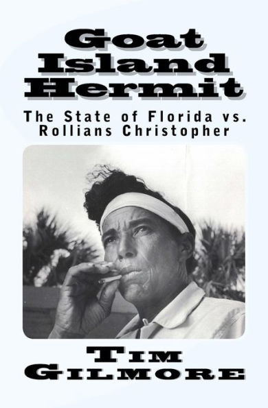 Goat Island Hermit: The State of Florida vs. Rollians Christopher