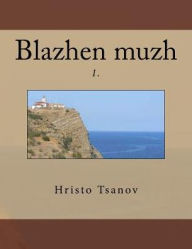Title: Blazhen muzh I., Author: Dr Hristo Spasov Tsanov
