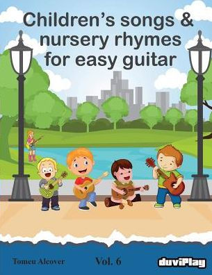 Children's songs & nursery rhymes for easy guitar. Vol 6.