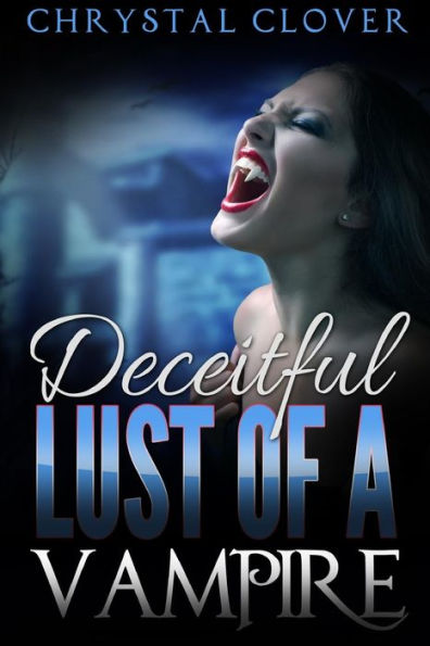 Romance: Deceitful Lust Of A Vampire