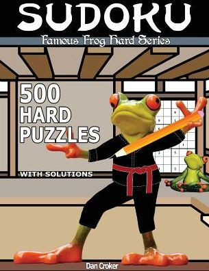 Famous Frog Sudoku 500 Hard Puzzles With Solutions: A Hard Series Book